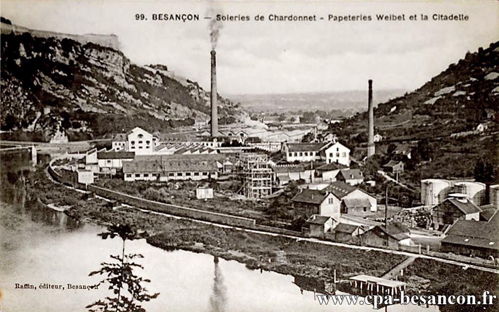 99. BESANÇON - Soieries de Chardonnet - Papeteries Weibel et la Citadelle